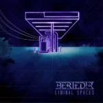 Beriedir Liminal Spaces Album Review