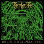 Replacire The Center That Cannot Hold Album Review