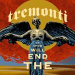 Tremonti The End Will Show Us How Album Review